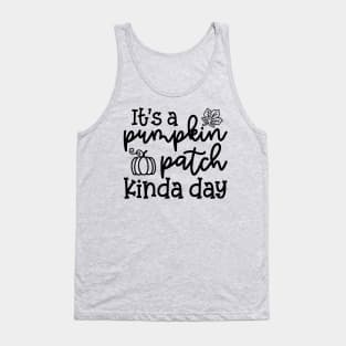 It's A Pumpkin Patch Kinda Day Fall Autumn Cute Funny Tank Top